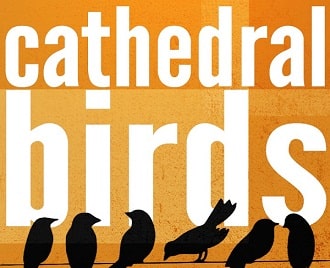 CATHEDRAL BIRDS